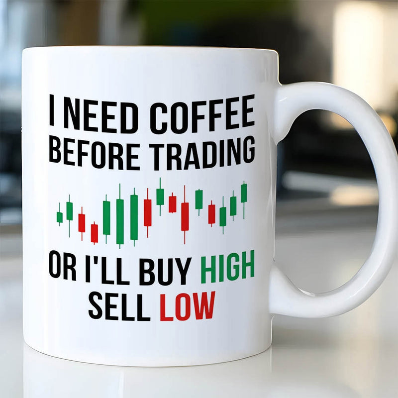 Tailorly White Ceramic 11 oz Mug - I Need Coffee Before Trading Or Ill Buy High Sell Low Minimalist Green And Red Financial Candlestick Chart Mug