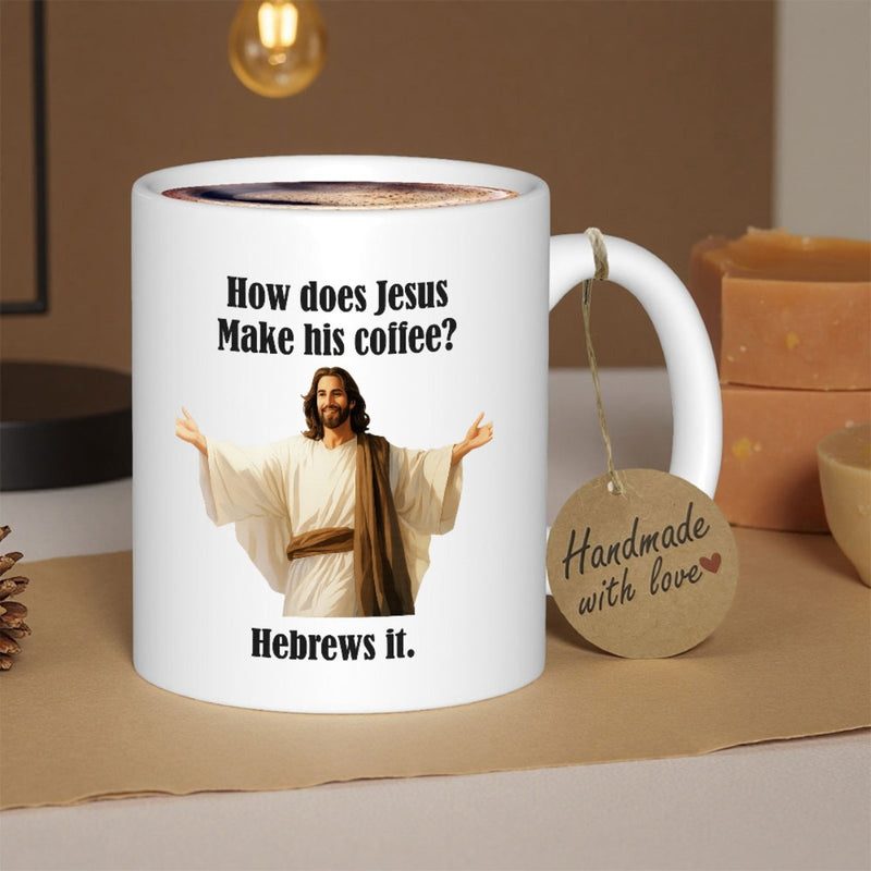 Tailorly White Ceramic 11 oz Mug - How Does Jesus Make His Coffee Hebrews It Divine Figure With Open Arms Wearing White Robes Jesus