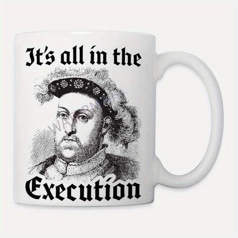 Tailorly White Ceramic 11 oz Mug - It's All In The Execution Vintage Detailed Engraving Portrait Showcasing A Historical Tudor Royal Monarch King