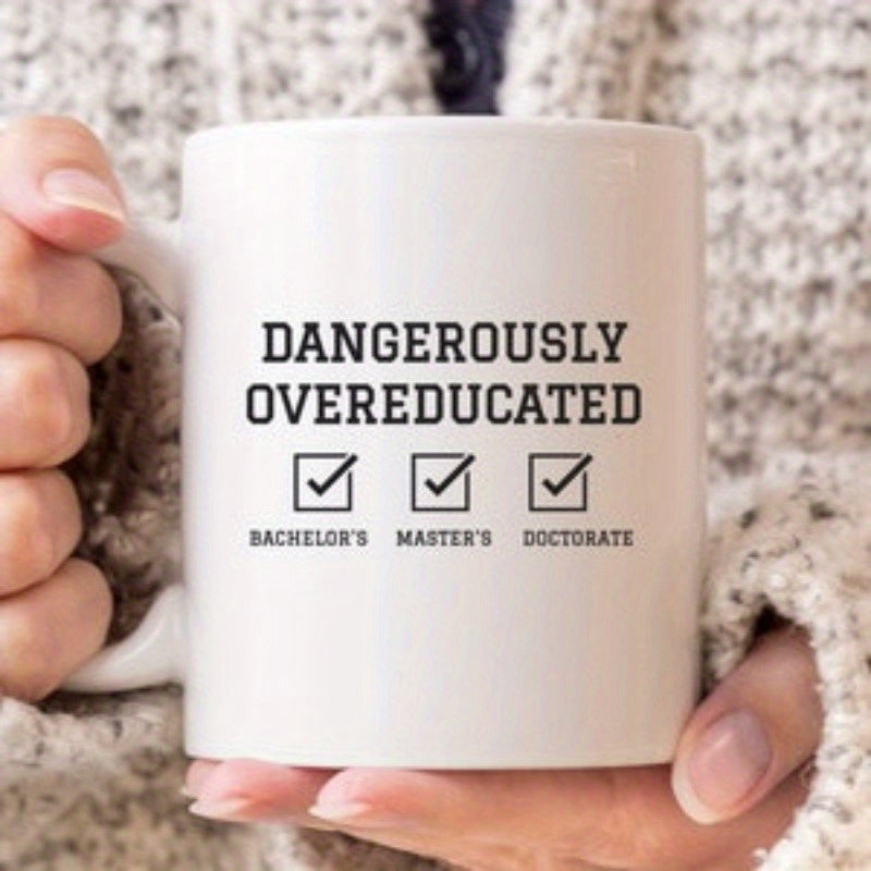 Tailorly White Ceramic 11 oz Mug - Dangerously Overeducated Bachelor Master Doctorate Minimalist Bold Typography Displayed On Clean White Surface Checkbox Details