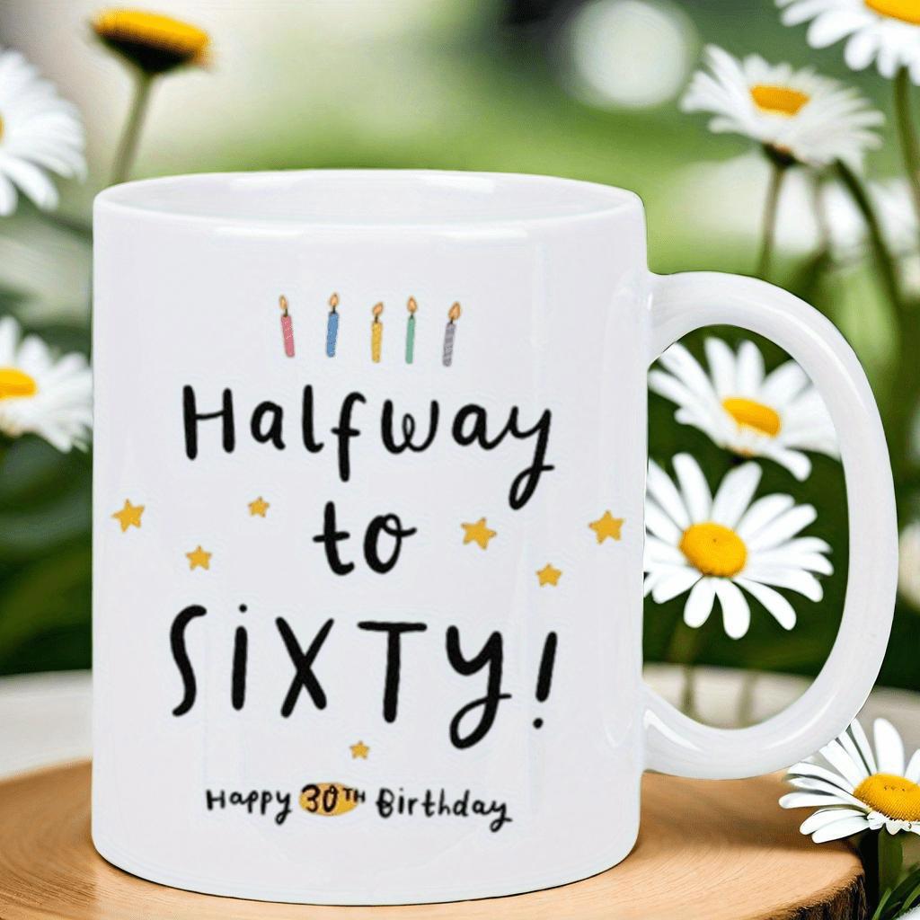 Tailorly White Ceramic 11 oz Mug - Halfway To Sixty Happy 30th Birthday Minimalist White Ceramic With Festive Colorful Candles And Scattered Golden Stars Mug
