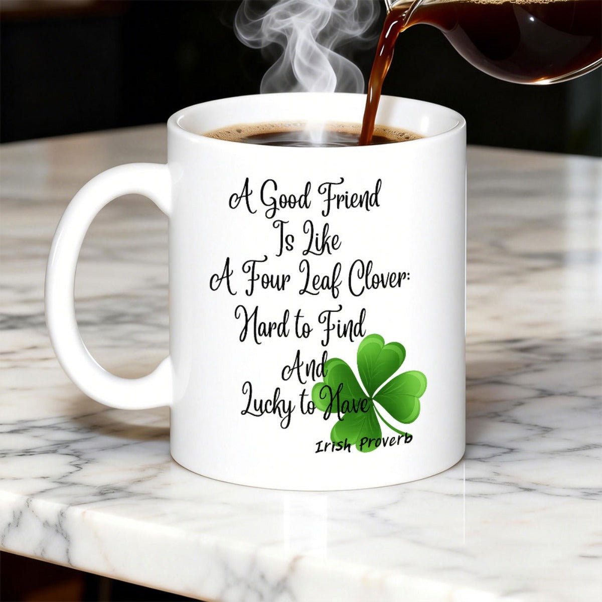 Tailorly White Ceramic 11 oz Mug - A Good Friend Is Like A Four Leaf Clover Hard To Find And Lucky To Have Irish Proverb Vibrant Green Leaves With Delicate Veins