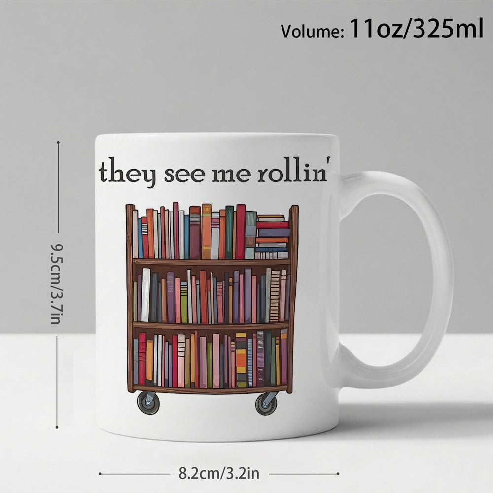 Tailorly White Ceramic 11 oz Mug - They See Me Rollin Vintage Wooden Mobile Library Shelves Filled With Colorful Knowledge Cart