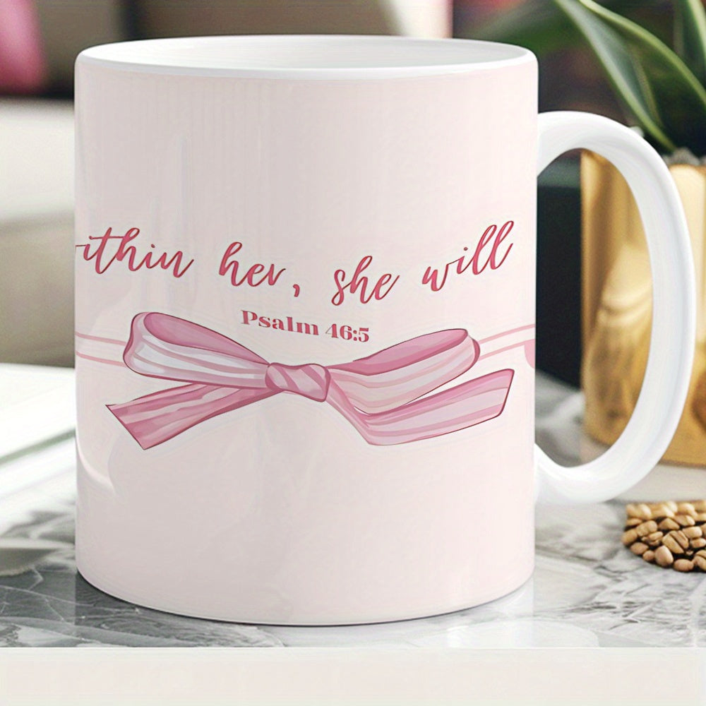 Tailorly White Ceramic 11 oz Mug - Within Her She Will Psalm 46 5 Delicate Pink Ribbon Tied In A Soft Decorative Style Bow