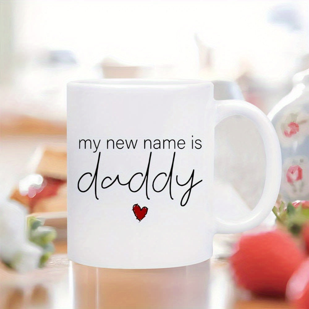 Tailorly White Ceramic 11 oz Mug - My New Name Is Daddy Minimalist Elegant Script Lettering With A Heart Sign