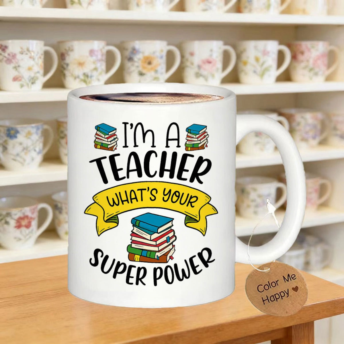Tailorly White Ceramic 11 oz Mug - Im A Teacher Whats Your Super Power Colorful Stacks Of Academic Books Behind A Vibrant Yellow Banner Mug