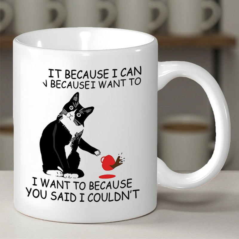 Tailorly White Ceramic 11 oz Mug - It Because I Can Because I Want To I Want To Because You Said I Couldn't Mischievous Tuxedo Cat Knocking Over Red Coffee Cup