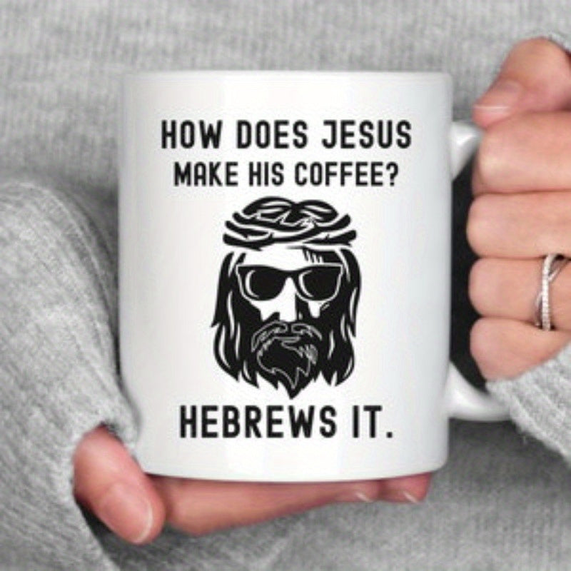 Tailorly White Ceramic 11 oz Mug - How Does Jesus Make His Coffee Hebrews It Stylized Religious Figure Wearing Dark Sunglasses And Crown Of Thorns Mug