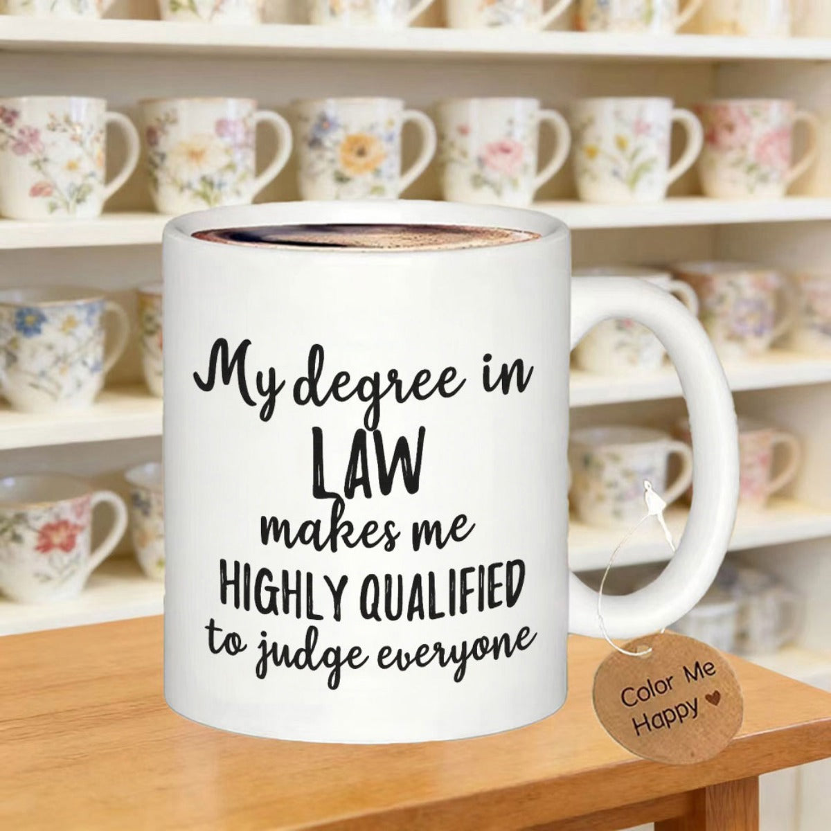 Tailorly White Ceramic 11 oz Mug - My Degree In Law Makes Me Highly Qualified To Judge Everyone Clean With Elegant Black Typography Professional Office Mug