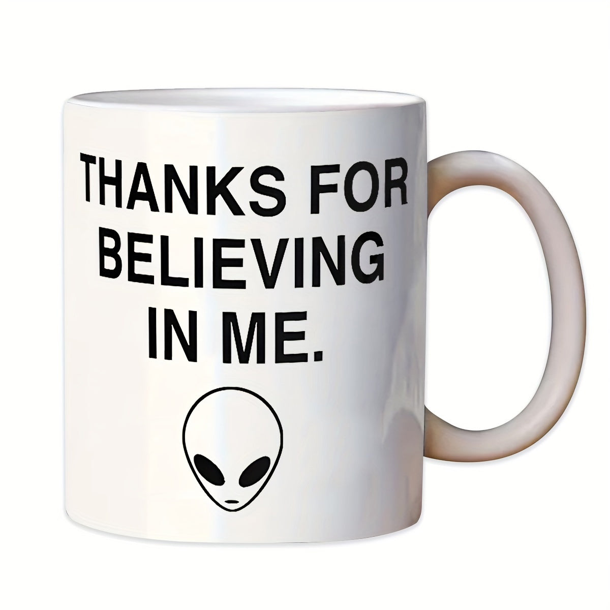 Tailorly White Ceramic 11 oz Mug - Thanks For Believing In Me Simple Black Outline Of A Classic Extraterrestrial Alien Head On Ceramic Mug