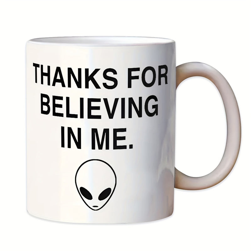 Tailorly White Ceramic 11 oz Mug - Thanks For Believing In Me Simple Black Outline Of A Classic Extraterrestrial Alien Head On Ceramic Mug
