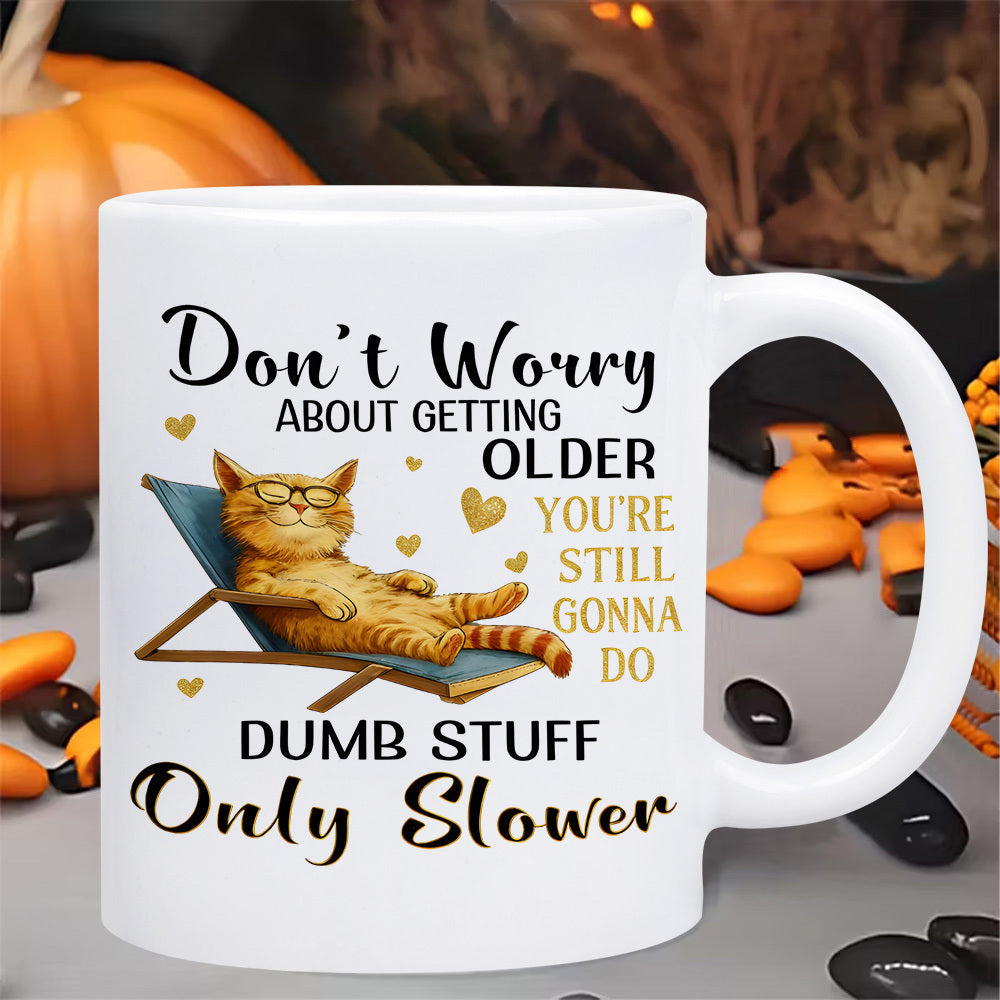 Tailorly White Ceramic 11 oz Mug - Don't Worry About Getting Older You're Still Gonna Do Dumb Stuff Only Slower Lazy Orange Tabby Wearing Glasses Relaxing On Blue