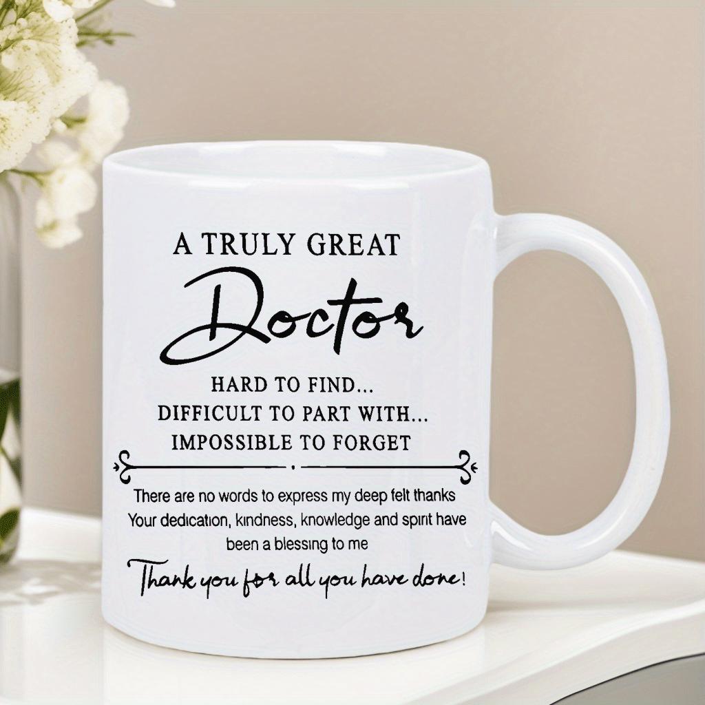 Tailorly White Ceramic 11 oz Mug - A Truly Great Doctor Hard To Find Difficult To Part With Impossible To Forget Thank You For All You Have Done Sleek Minimalist
