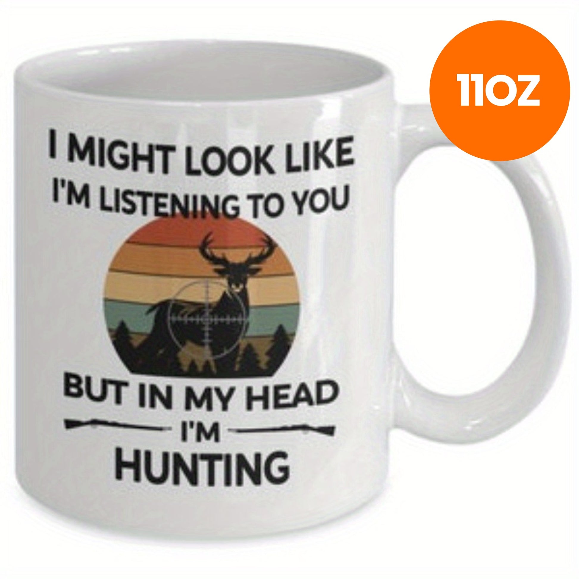 Tailorly White Ceramic 11 oz Mug - I Might Look Like Im Listening To You But In My Head Im Hunting Silhouette Of A Majestic Deer Standing Before A Retro Sunset
