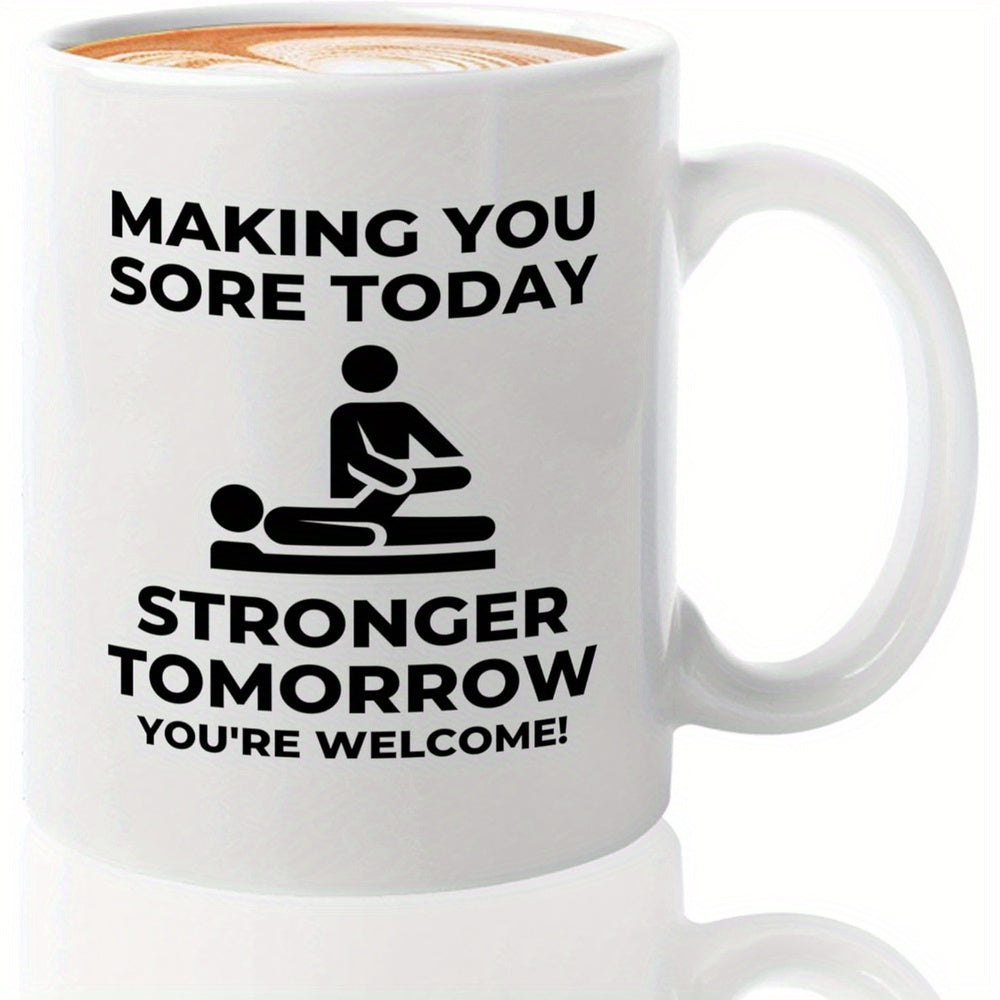 Tailorly White Ceramic 11 oz Mug - Making You Sore Today Stronger Tomorrow Youre Welcome Minimalist Physical Therapy Pictogram Featuring Professional Healthcare