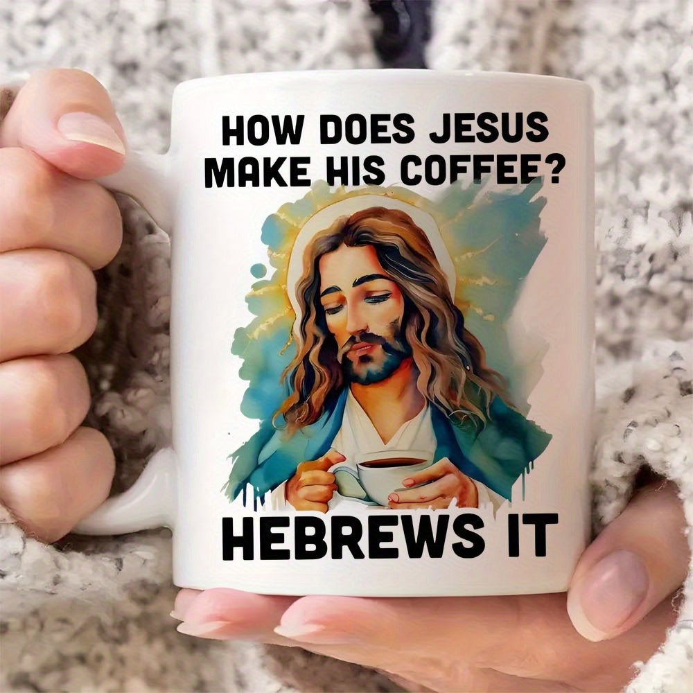 Tailorly White Ceramic 11 oz Mug - How Does Jesus Make His Coffee Hebrews It Watercolor Religious Figure Holding Steaming Cup Under Radiant Golden Light Jesus