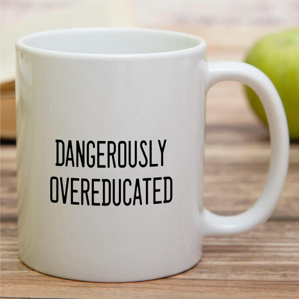Tailorly White Ceramic 11 oz Mug - Dangerously Overeducated Bold Black Minimalist Typography Printed On A Clean Mug