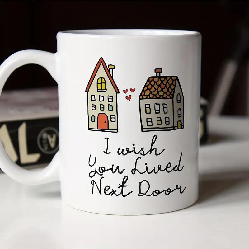 Tailorly White Ceramic 11 oz Mug - I Wish You Lived Next Door Two Simple Hand Drawn Houses With Red Hearts Floating Between Them House