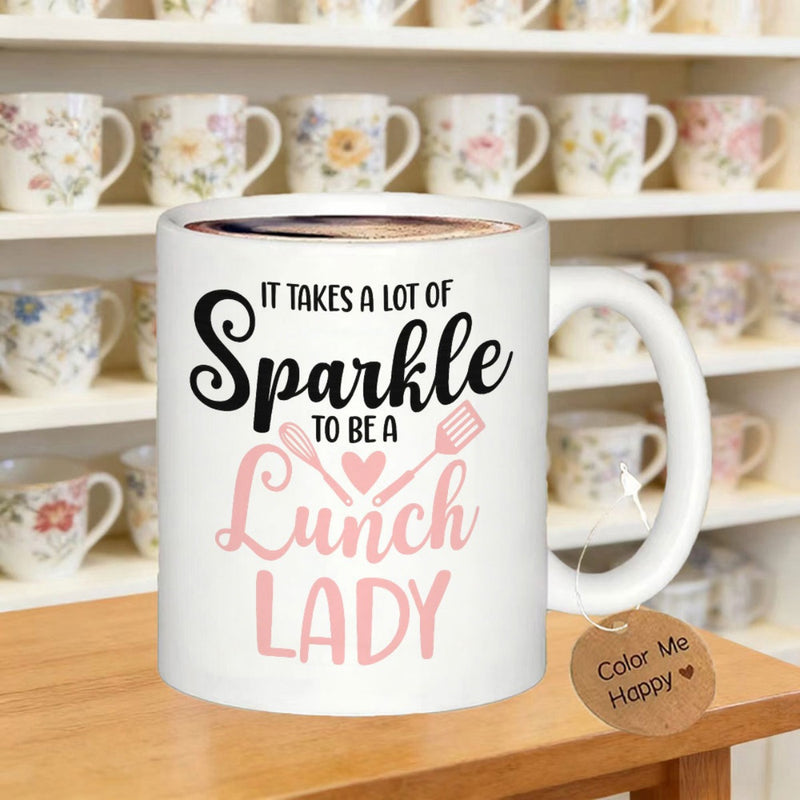Tailorly White Ceramic 11 oz Mug - It Takes A Lot Of Sparkle To Be A Lunch Lady Polished Kitchen Utensils With Heart Silhouette Under Artistic Flowing Calligraphy