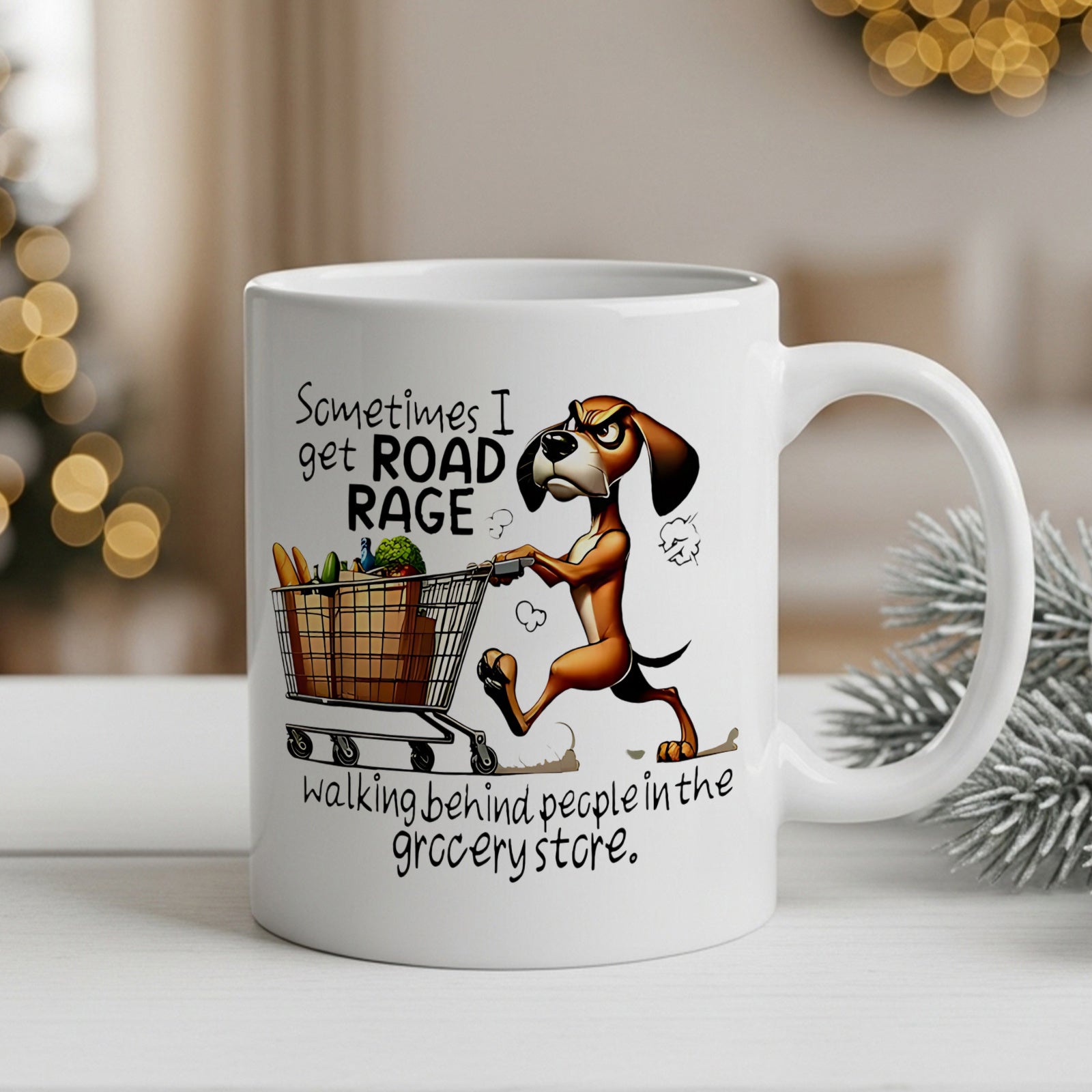 Tailorly White Ceramic 11 oz Mug - Sometimes I Get Road Rage Walking Behind People In The Grocery Store Grumpy Brown Cartoon Hound Pushing A Heavily Loaded Wire