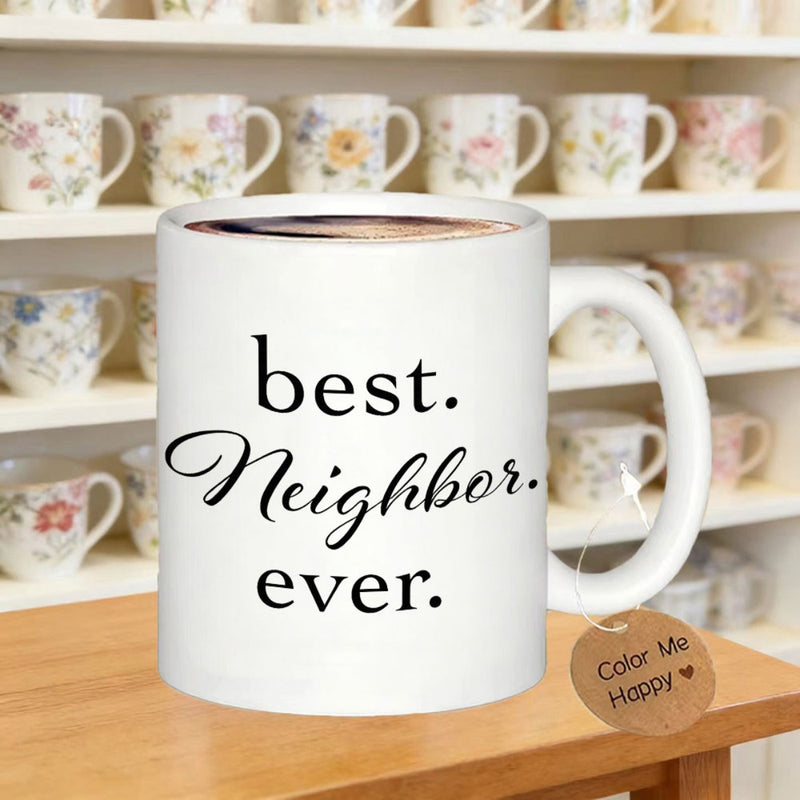 Tailorly White Ceramic 11 oz Mug - Best Neighbor Ever Minimalist Typography With Elegant Script Font Centered On Surface Sign
