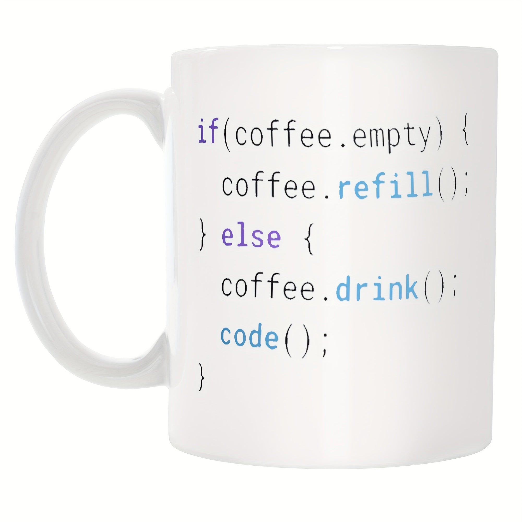 Tailorly White Ceramic 11 oz Mug - If Coffee Empty Coffee Refill Else Coffee Drink Code Minimalist Programming Syntax Logic Snippet For Software Developers And