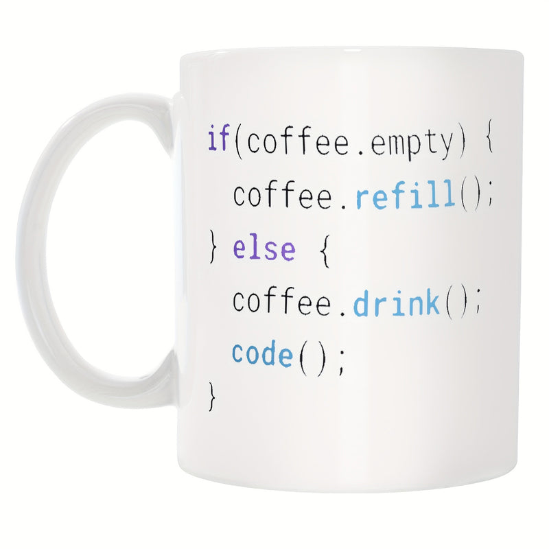 Tailorly White Ceramic 11 oz Mug - If Coffee Empty Coffee Refill Else Coffee Drink Code Minimalist Programming Syntax Logic Snippet For Software Developers And