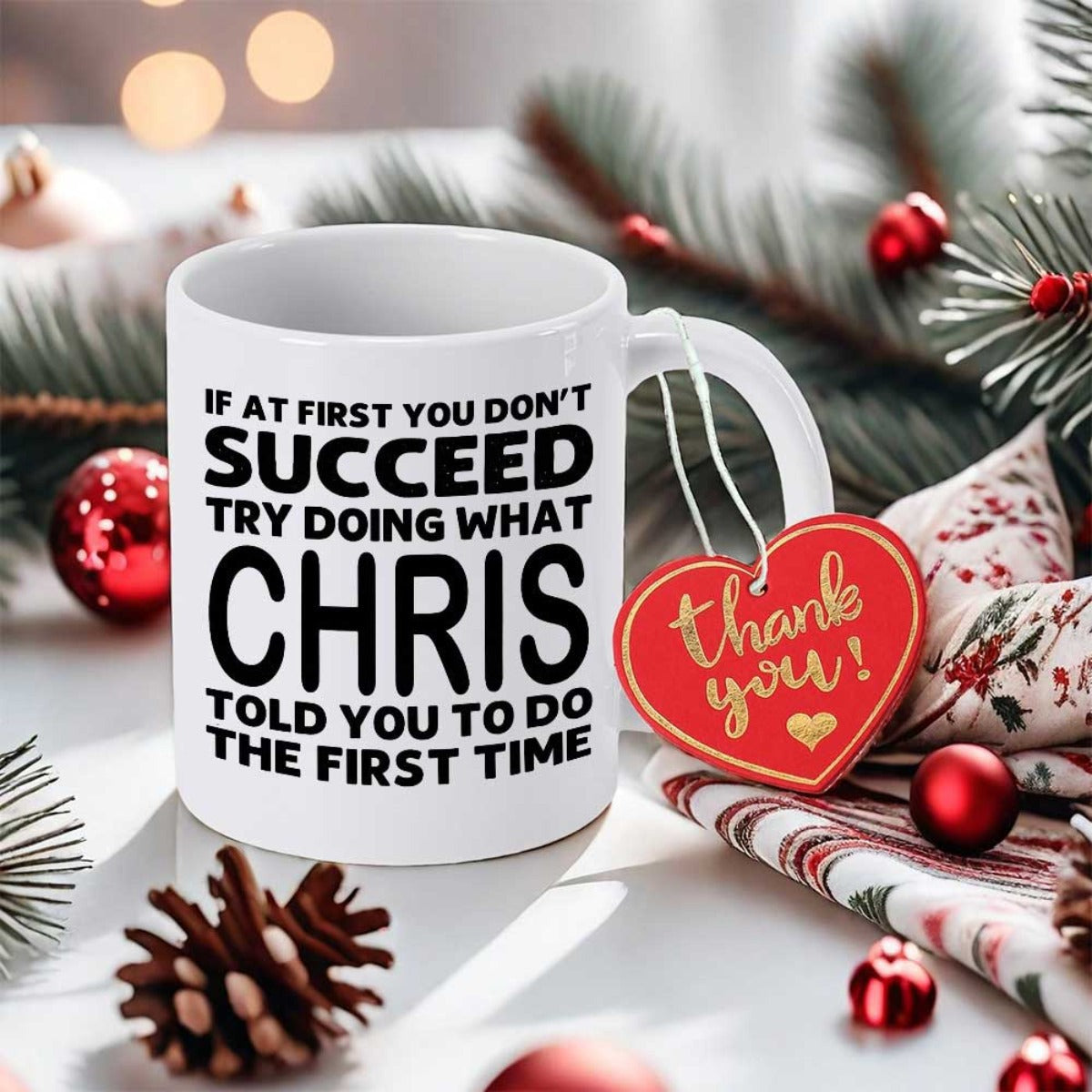 Tailorly White Ceramic 11 oz Mug - If At First You Don't Succeed Try Doing What Chris Told You To Do The First Time Clean White Ceramic Featuring Bold Minimalist