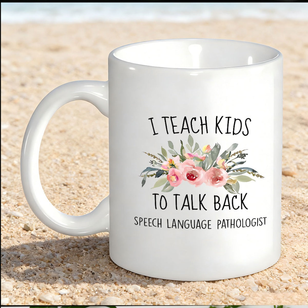 Tailorly White Ceramic 11 oz Mug - I Teach Kids To Talk Back Speech Language Pathologist Elegant Watercolor Pink Roses Among Soft Green Leaves And Delicate Foliage