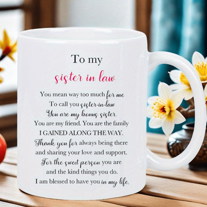 Tailorly White Ceramic 11 oz Mug - To My Sister In Law Simple Minimalist White Ceramic Vessel Featuring Heartfelt Sentimental Black Script Text Mug