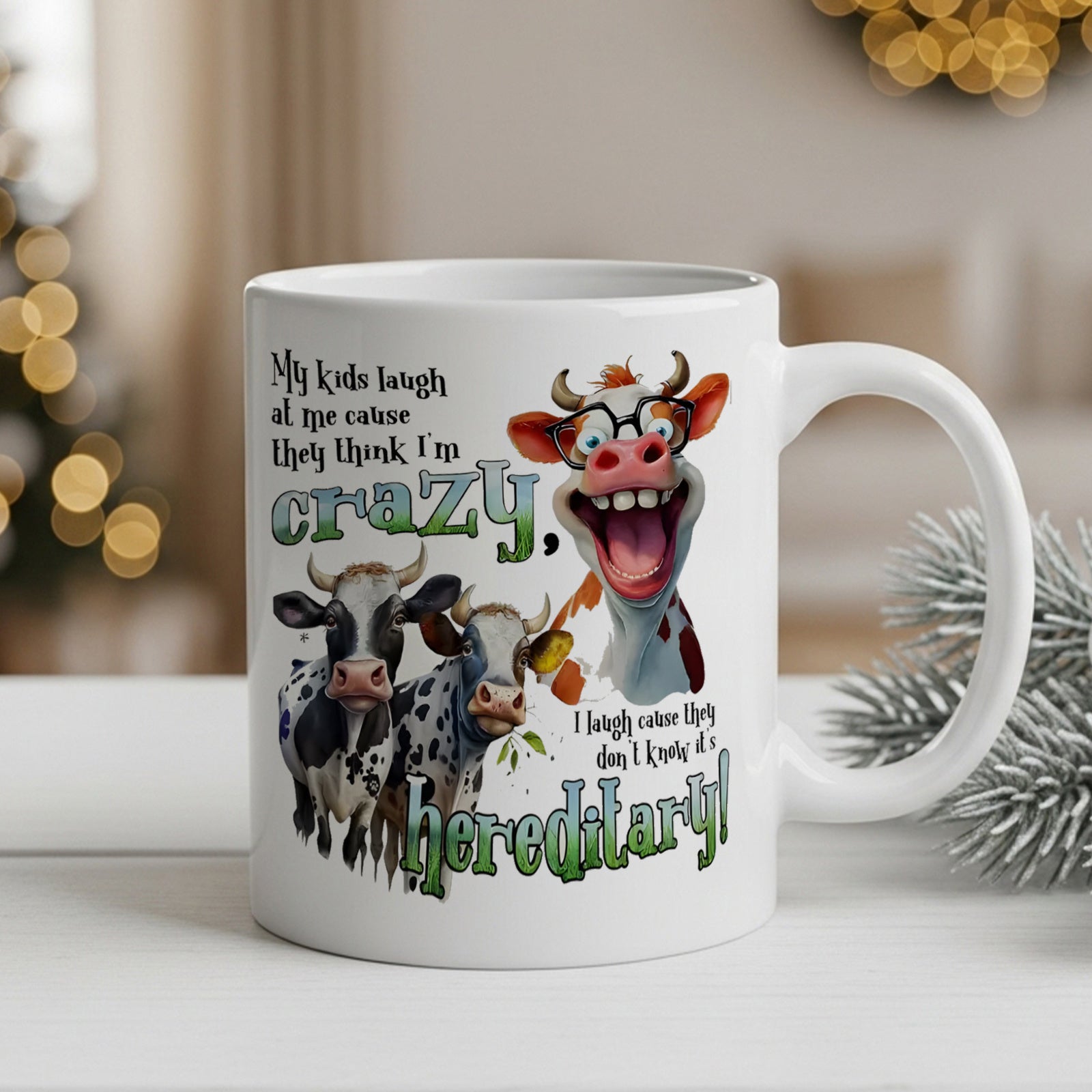 Tailorly White Ceramic 11 oz Mug - My Kids Laugh At Me Cause They Think Im Crazy I Laugh Cause They Dont Know Its Hereditary Funny Spotted Cattle Wearing Glasses
