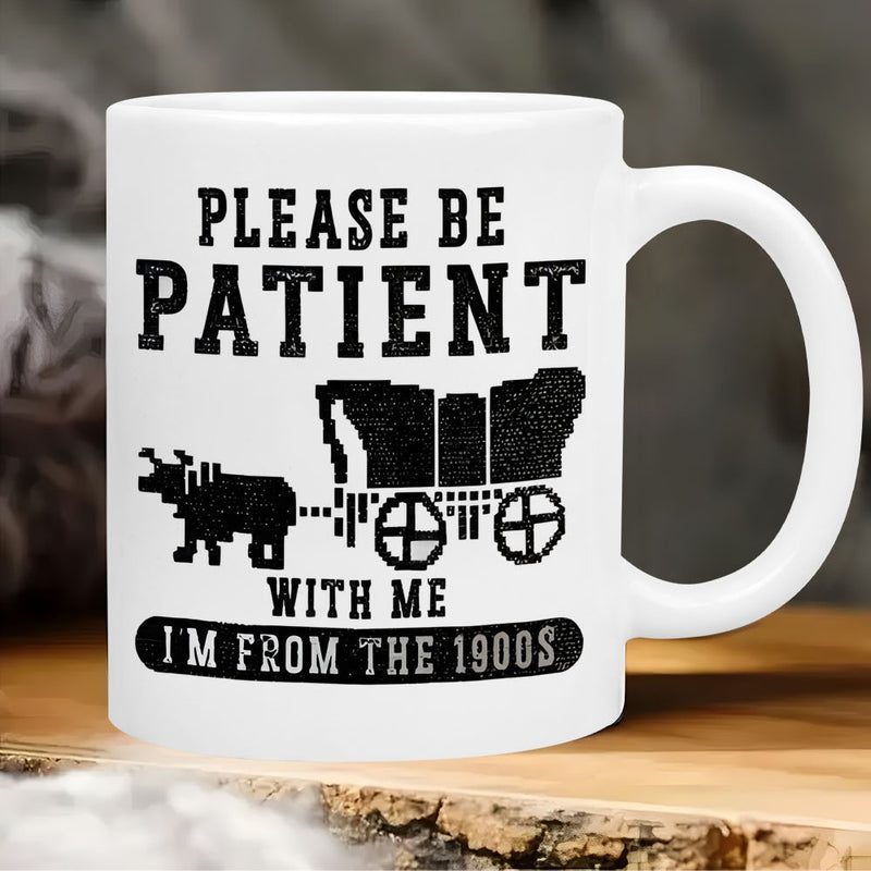 Tailorly White Ceramic 11 oz Mug - Please Be Patient With Me Im From The 1900s Retro Black Pixelated Traditional Western Frontier Pioneer Covered Wagon With Oxen