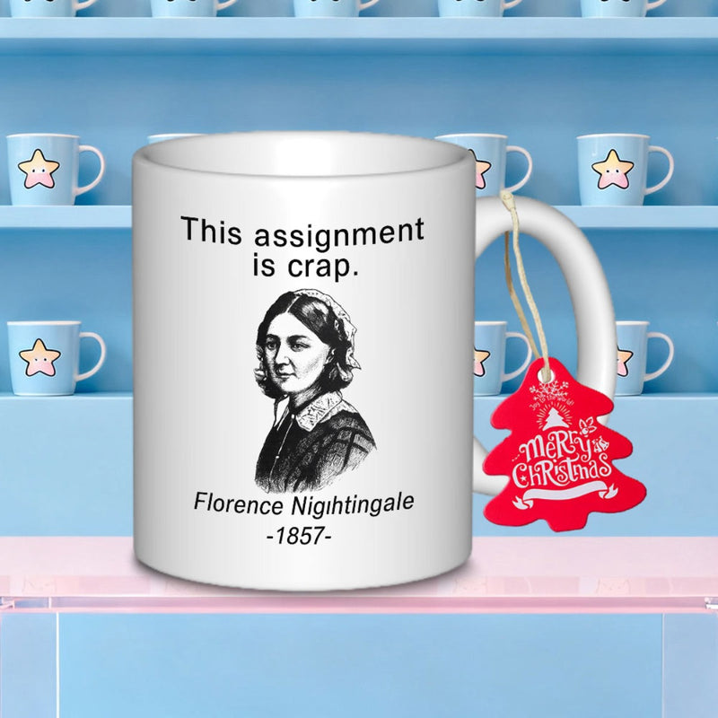 Tailorly White Ceramic 11 oz Mug - This Assignment Is Crap Florence Nightingale 1857 Vintage Sketch Portrait Of Historical Nursing Icon Mug
