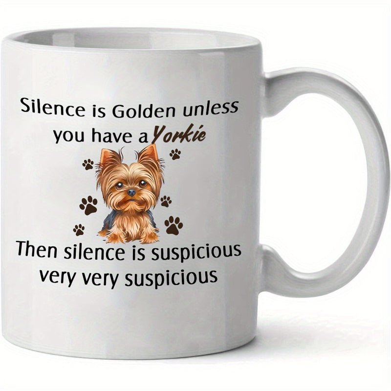 Tailorly White Ceramic 11 oz Mug - Silence Is Golden Unless You Have A Yorkie Then Silence Is Suspicious Very Very Suspicious Small Brown Paw Prints Surrounding A