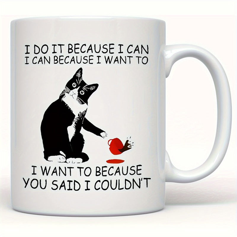 Tailorly White Ceramic 11 oz Mug - I Do It Because I Can I Can Because I Want To I Want To Because You Said I Couldnt Sassy Tuxedo Cat Knocking Over A Red Coffee
