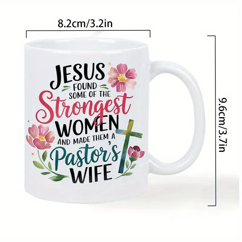 Tailorly White Ceramic 11 oz Mug - Jesus Found Some Of The Strongest Women And Made Them A Pastor's Wife Elegant Pink Flowers With Green Leaves And A Textured
