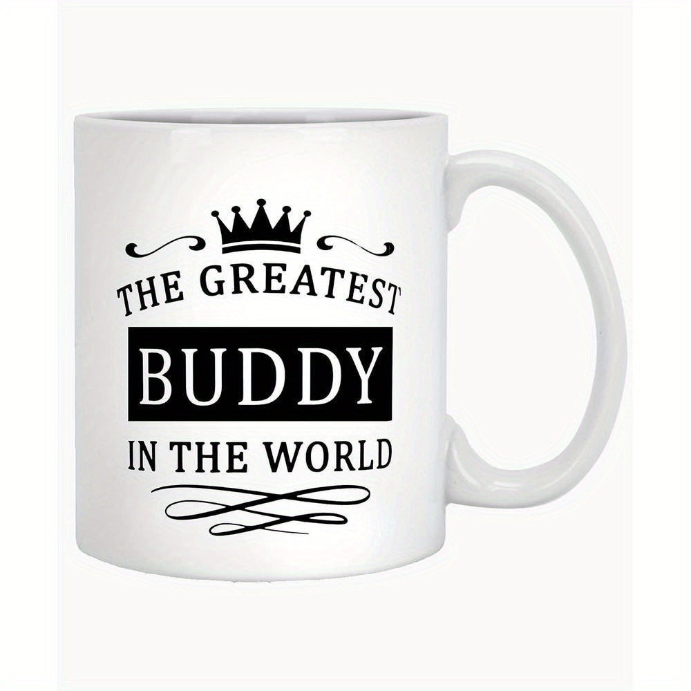 Tailorly White Ceramic 11 oz Mug - The Greatest Buddy In The World Elegant Crown With Decorative Swirls And Bold Black Text Classic Typography Sign