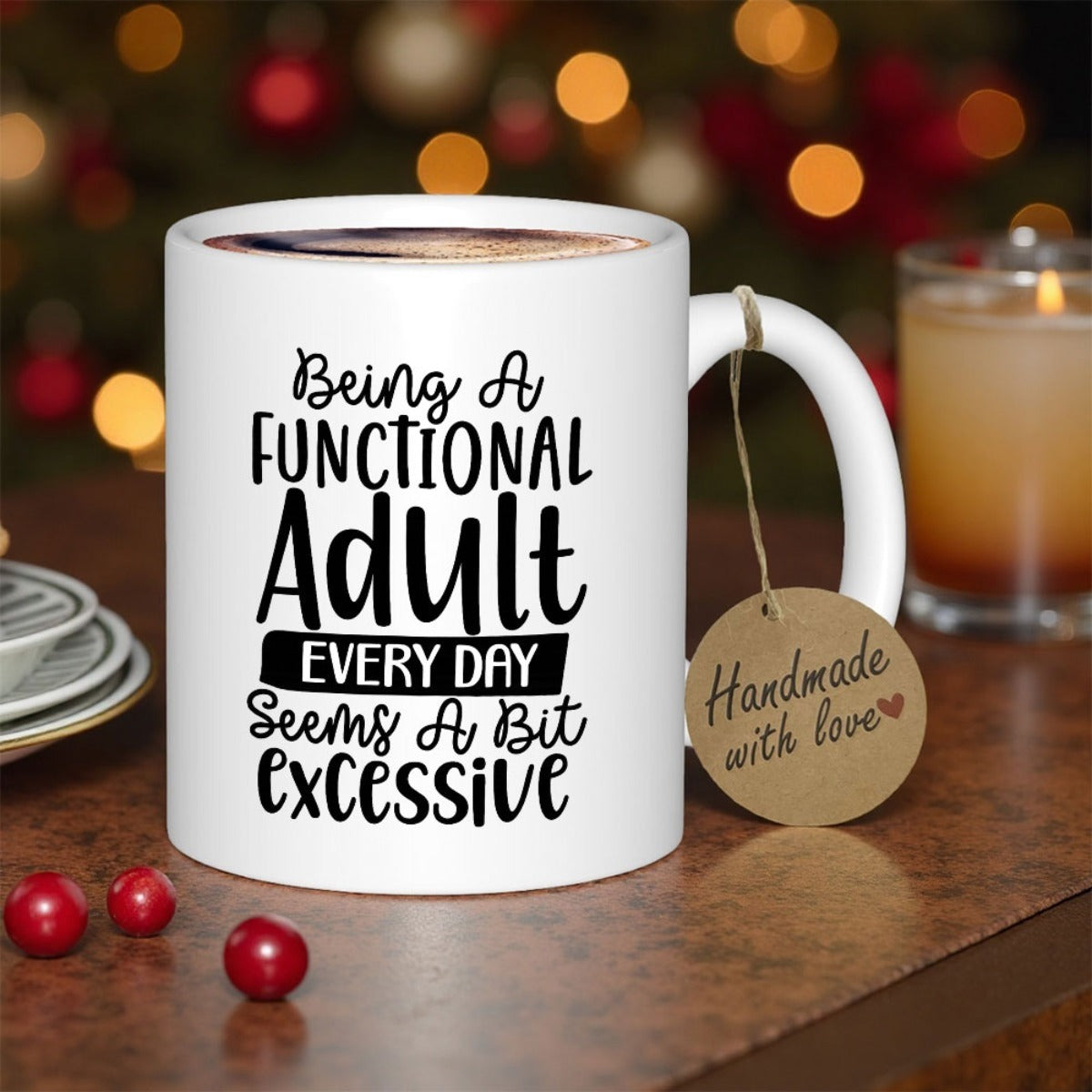 Tailorly White Ceramic 11 oz Mug - Being A Functional Adult Every Day Seems A Bit Excessive Elegant With Bold Black Typography Minimalist Design Style Mug