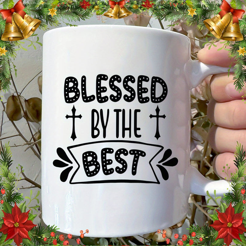 Tailorly White Ceramic 11 oz Mug - Blessed By The Best Sacred Crosses And Decorative Banner With Elegant Black Ink Typography Mug