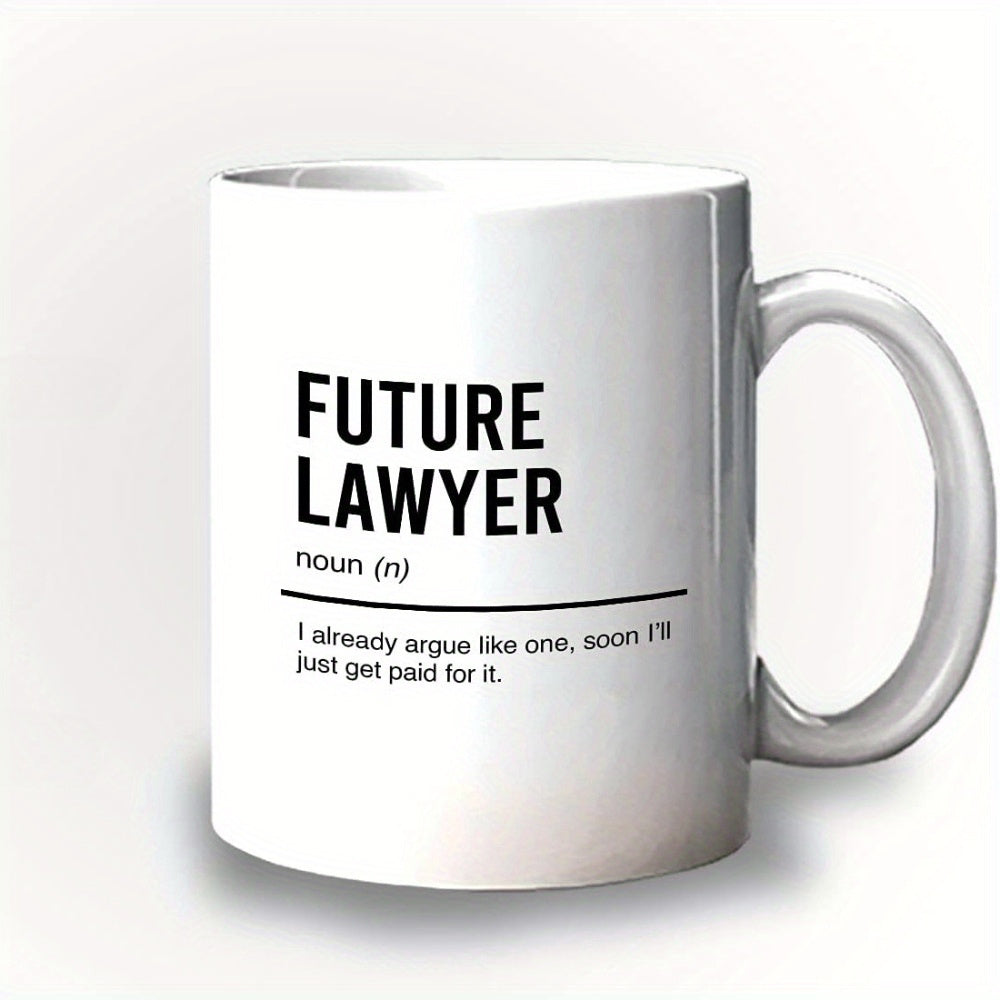 Tailorly White Ceramic 11 oz Mug - Future Lawyer Noun I Already Argue Like One Soon Ill Just Get Paid For It Sleek Minimalist Bold Black Typography Styled As A