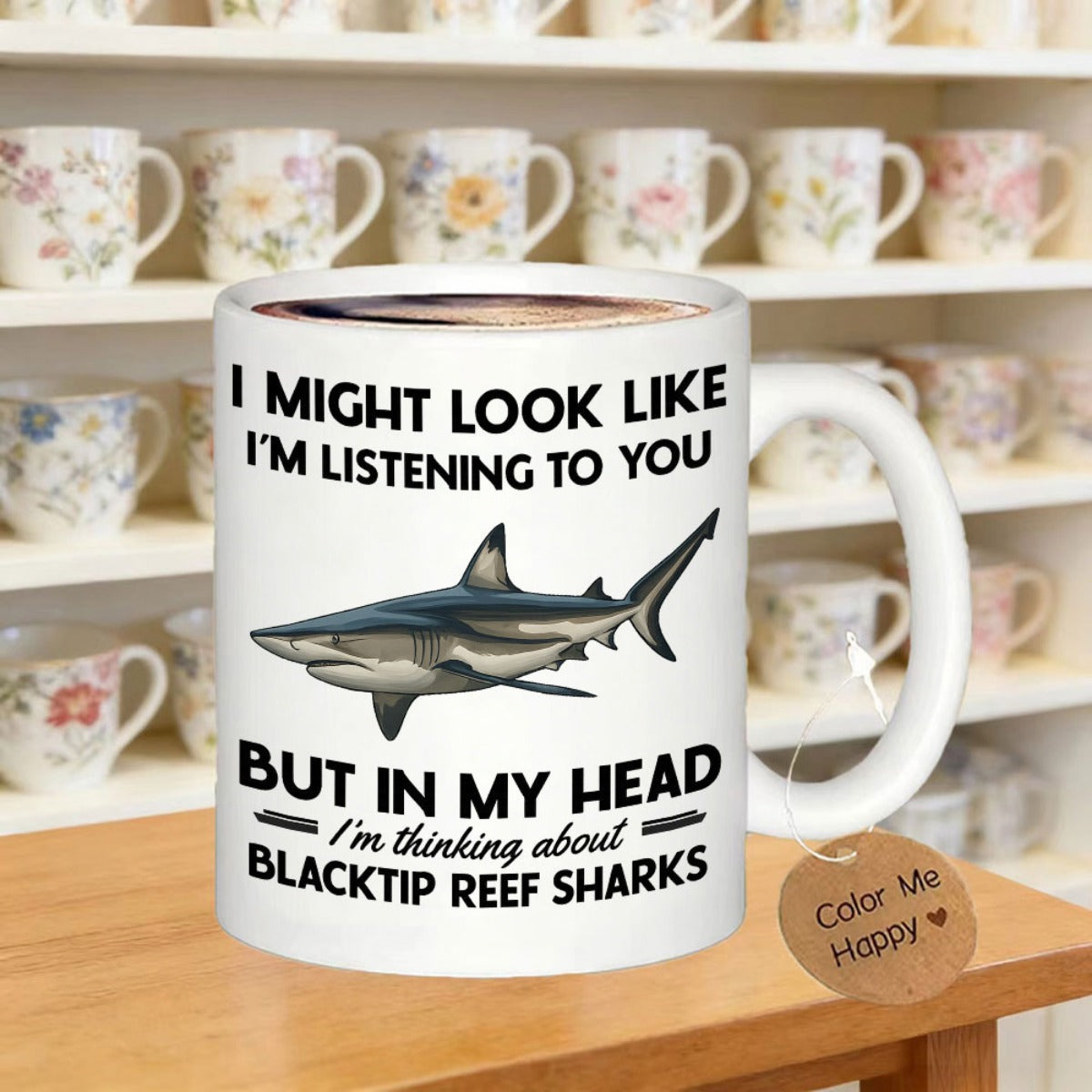 Tailorly White Ceramic 11 oz Mug - I Might Look Like Im Listening To You But In My Head Im Thinking About Blacktip Reef Sharks Powerful Sea Predator With Pointed