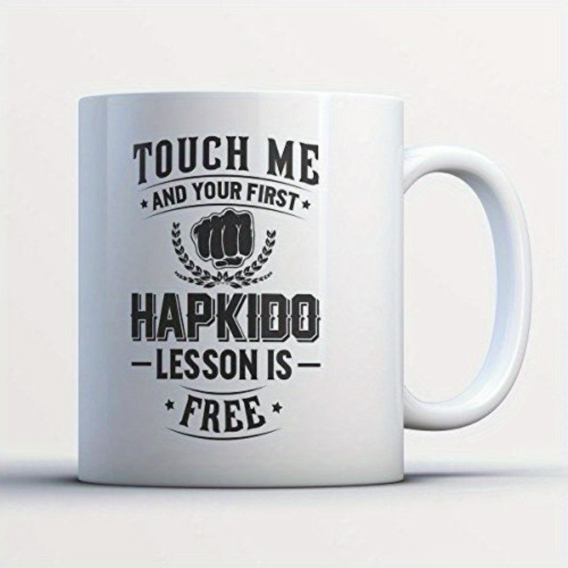 Tailorly White Ceramic 11 oz Mug - Touch Me And Your First Hapkido Lesson Is Free Strong Clenched Fist Within A Decorative Laurel Wreath Featuring Athletic