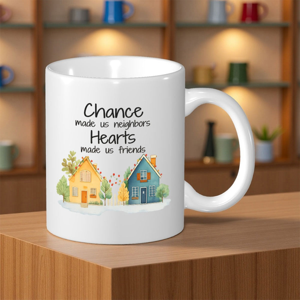 Tailorly White Ceramic 11 oz Mug - Chance Made Us Neighbors Hearts Made Us Friends Watercolor Style Yellow And Blue Cottages Surrounded By Greenery And Tiny Hearts