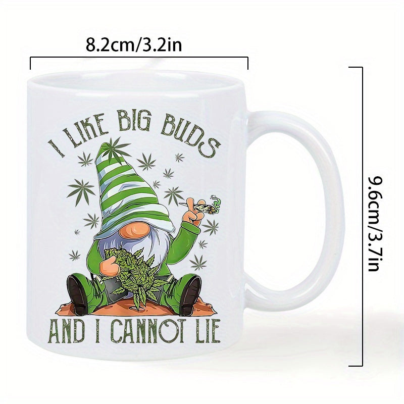 Tailorly White Ceramic 11 oz Mug - I Like Big Buds And I Cannot Lie Whimsical Garden Character Wearing Green Striped Hat Holding Herbs Gnome