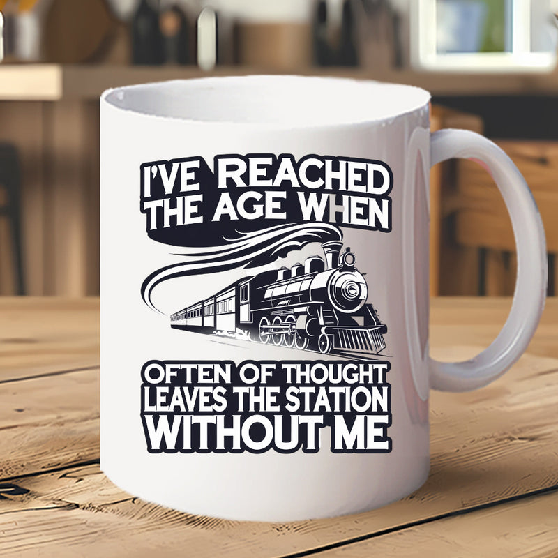 Tailorly White Ceramic 11 oz Mug - Ive Reached The Age When Often Of Thought Leaves The Station Without Me Classic Vintage Steam Locomotive Moving With Billowing
