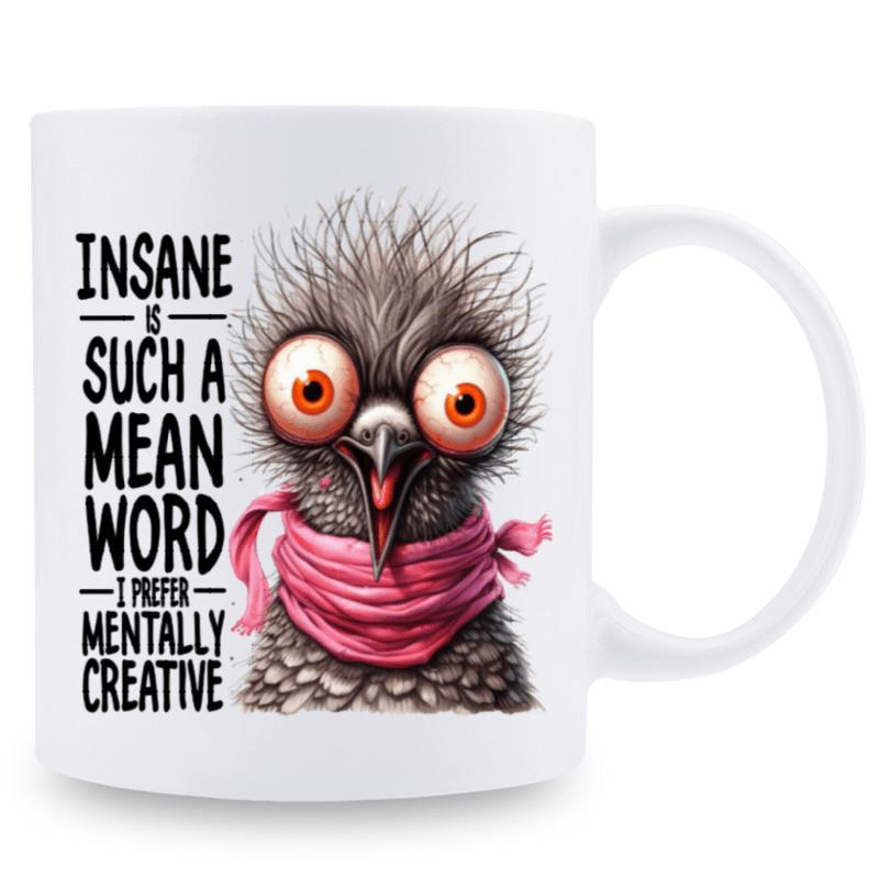 Tailorly White Ceramic 11 oz Mug - Insane Is Such A Mean Word I Prefer Mentally Creative Hilarious Cartoon Bird With Large Googly Eyes And Pink Scarf Bird