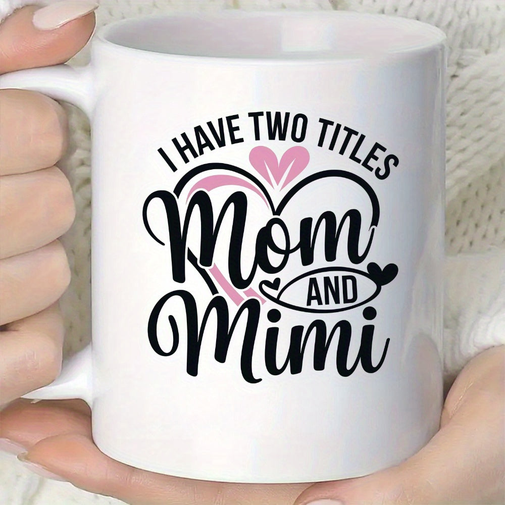 Tailorly White Ceramic 11 oz Mug - I Have Two Titles Mom Mimi Intertwined Artistic Script With Delicate Pink And Black Hearts Heart