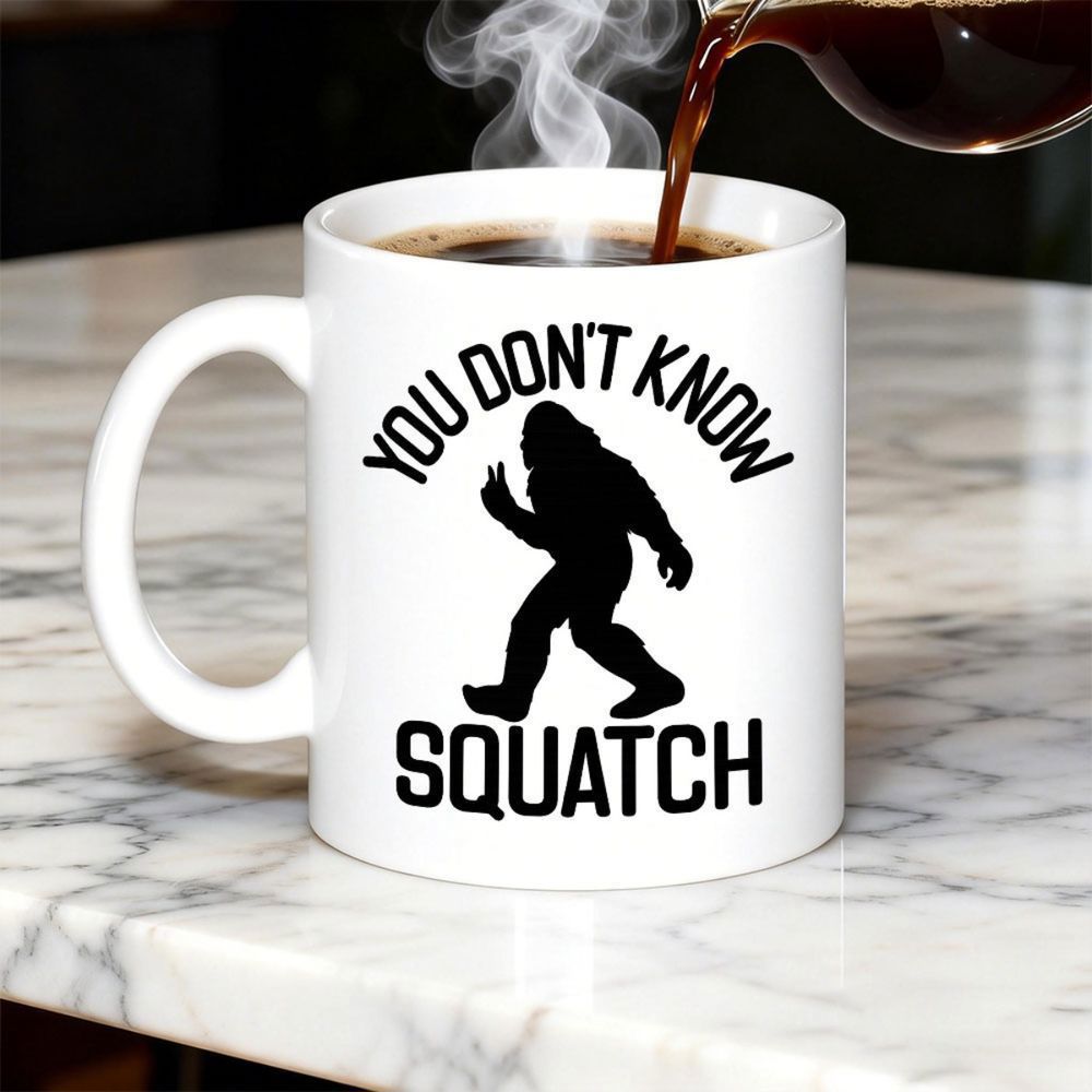 Tailorly White Ceramic 11 oz Mug - You Don't Know Squatch Walking Silhouette Among Nature Legend Hidden In The Wild Woods Sasquatch