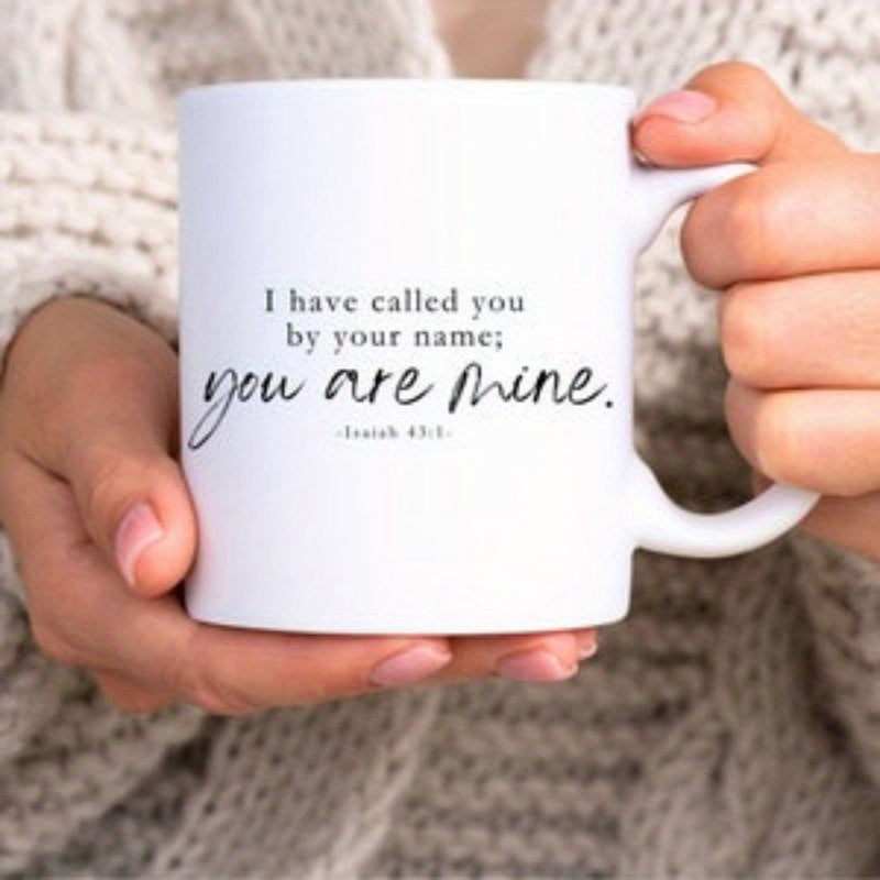 Tailorly White Ceramic 11 oz Mug - I Have Called You By Your Name You Are Mine Isaiah 43 1 Minimalist Elegant Black Typography Centered On A Smooth