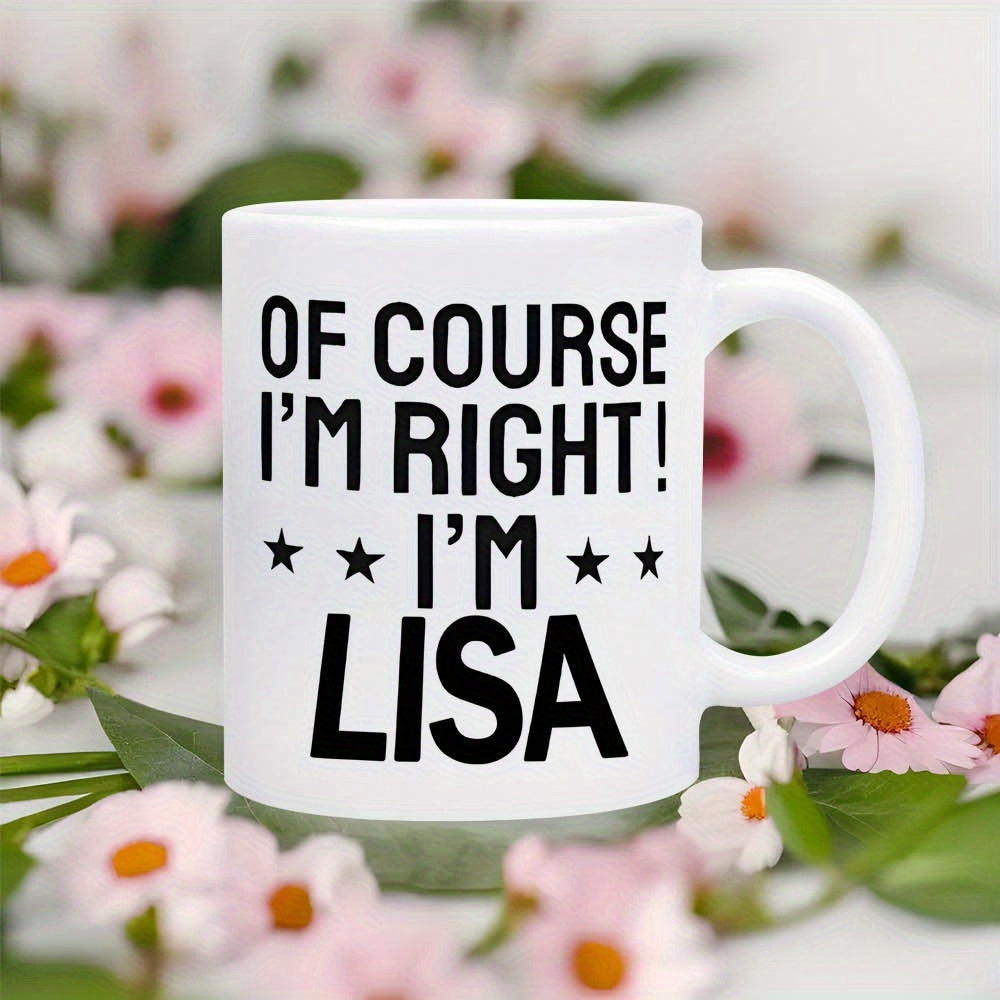 Tailorly White Ceramic 11 oz Mug - Of Course Im Right Im Lisa Bold Black Typography Surrounded By Minimalist Symmetrical Tiny Stars On Ceramic Mug